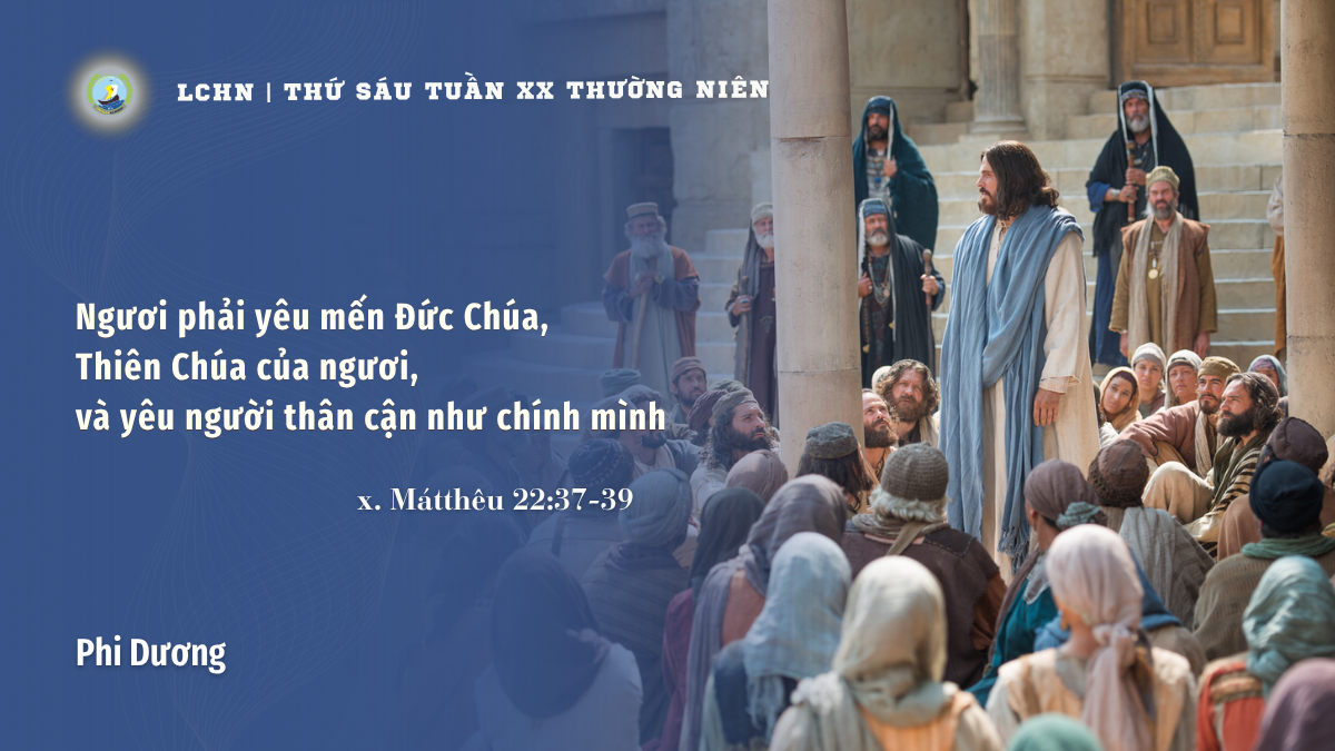Suy Niệm Lời Chúa Hằng Ngày | Thứ Sáu Tuần XX Thường Niên